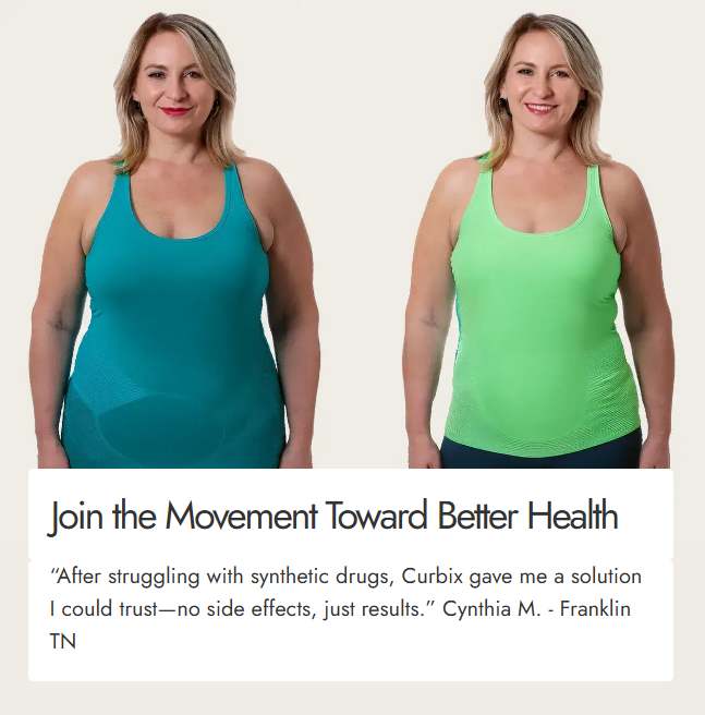A picture of Cynthia M. form Franklin TN. before and after pictures after taking Curbix. She says "After struggling with synthetic drugs, Curbix gave me a solution I could trust-no side effect, just results." Join the Movement Toward Better Health